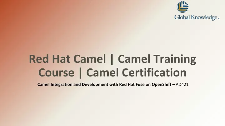 red hat camel camel training course camel certification