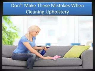 Don’t Make These Mistakes When Cleaning Upholstery