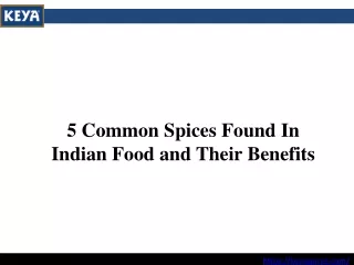 5 Common Spices Found In Indian Food and Their Benefits