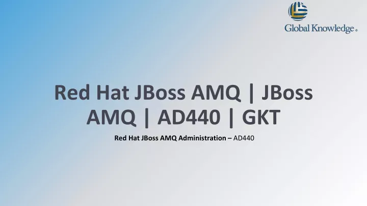 red hat jboss amq jboss amq ad440 gkt