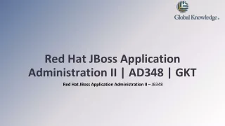 Red Hat JBoss Application Administration II | AD348 | GKT