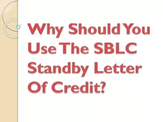 why should you use the sblc standby letter of credit