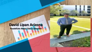 David Lipan Arizona - Passionate About Data Collection