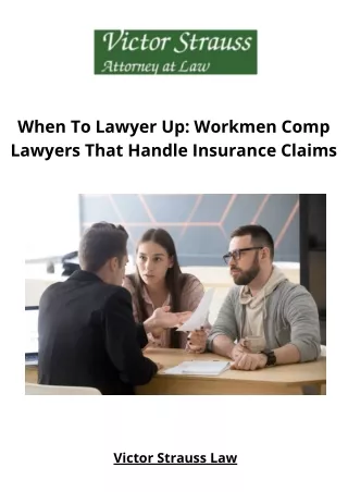 When To Lawyer Up Workmen Comp Lawyers That Handle Insurance Claims