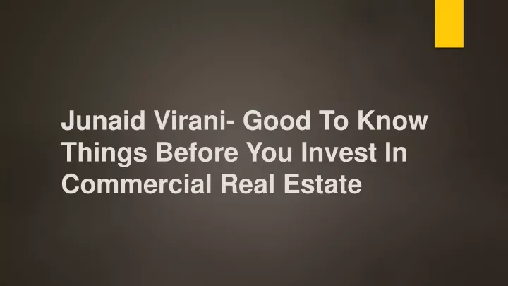 junaid virani good to know things before you invest in commercial real estate