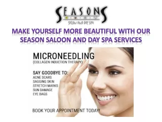 Make Yourself More Beautiful With Our Season Saloon And Day Spa Services