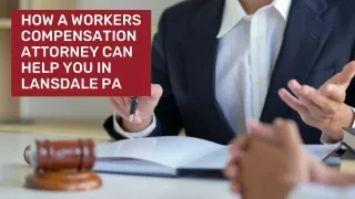 How A Workers Compensation Attorney Can Help You In Lansdale PA