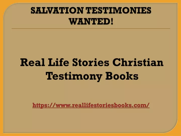 salvation testimonies wanted