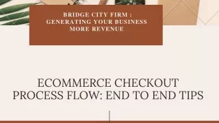 Bridge City Firm: ECOMMERCE CHECKOUT PROCESS FLOW: END TO END TIPS