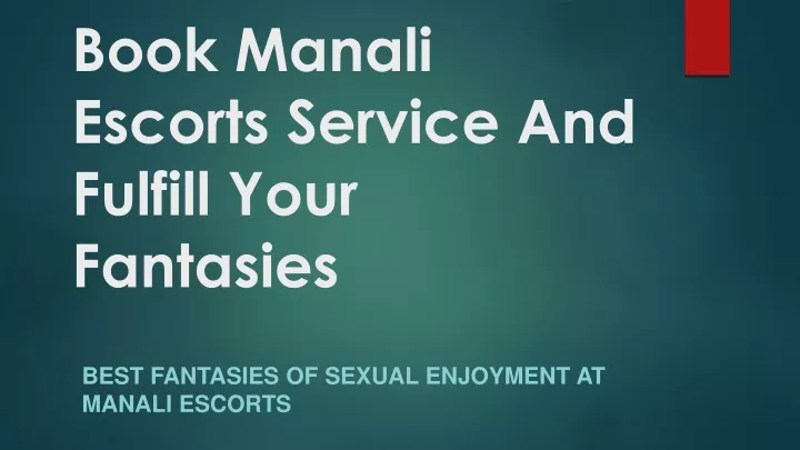 book manali escorts service and fulfill your