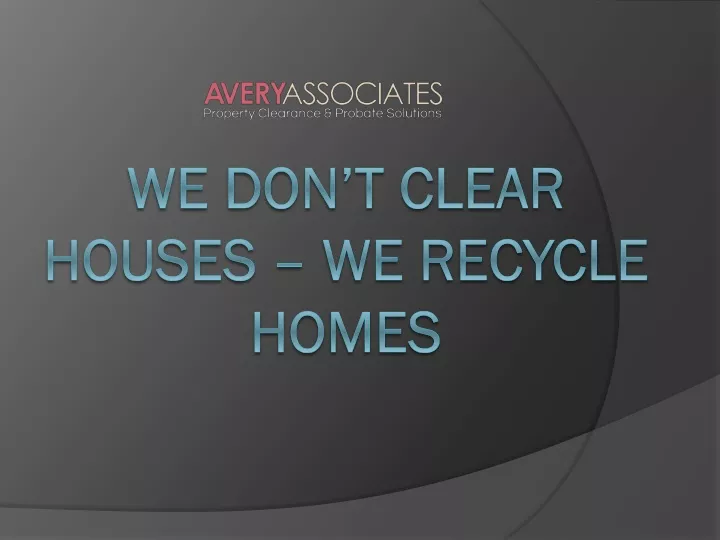 we don t clear houses we recycle homes