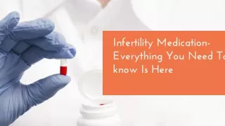 Infertility Medication-Everything You Need To know Is Here