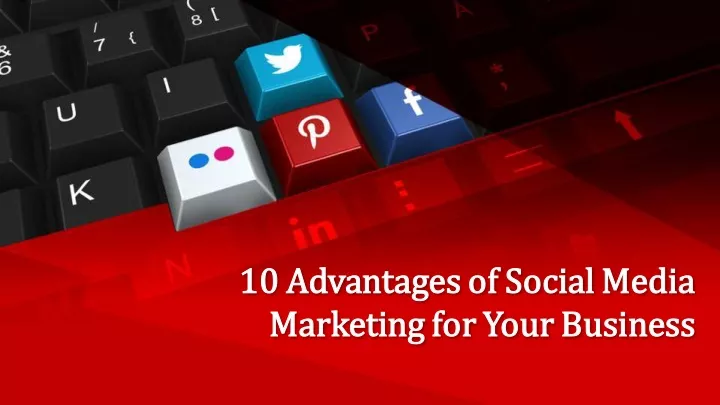 10 advantages of social media 10 advantages