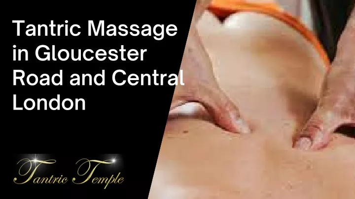 tantric massage in gloucester road and central