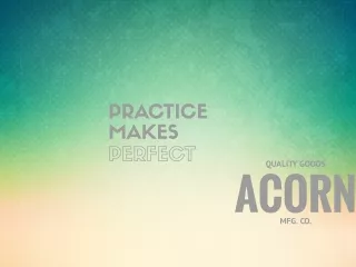 practice makes perfect