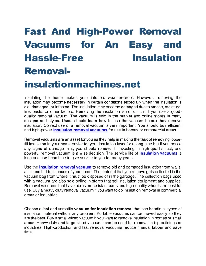 fast and high power removal vacuums for an easy