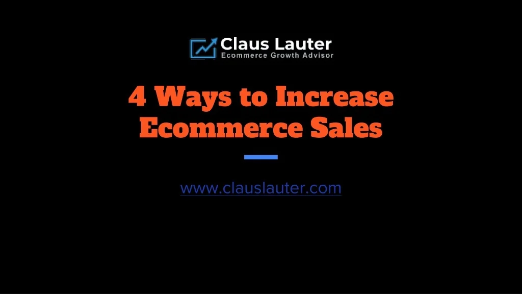 PPT - 4 Ways to Increase Ecommerce Sales PowerPoint Presentation, free ...