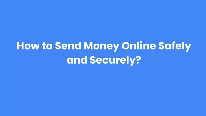 how to send money online safely and securely