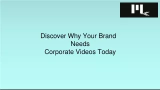 Discover Why Your Brand Needs Corporate Videos Today