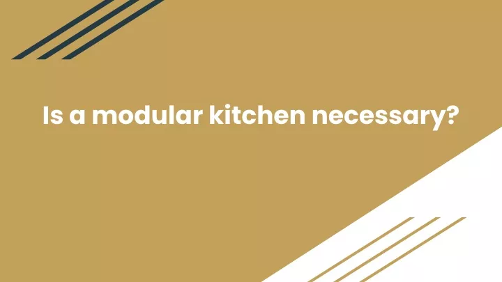 is a modular kitchen necessary
