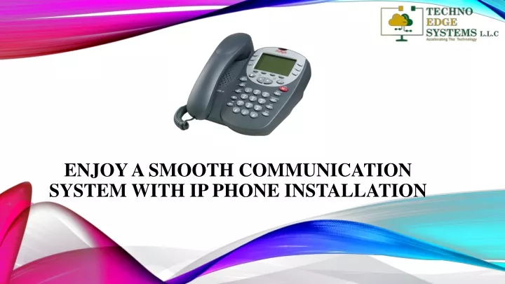 enjoy a smooth communication system with ip phone installation