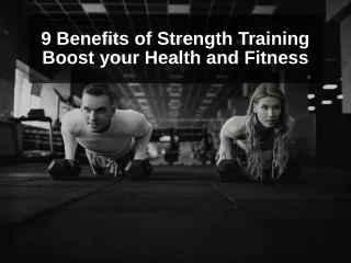 9 Benefits of Strength Training Boost your Health and Fitness