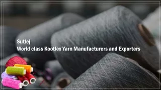 Sutlej - World class Kootlex Yarn Manufacturers and Exporters