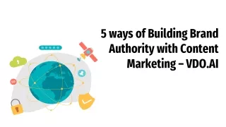 5 ways of Building Brand Authority with Content Marketing – VDO.AI