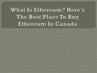 what is ethereum here s the best place to buy ethereum in canada