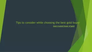 tips to consider while choosing the best gold buyer