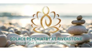 Solace Psychiatry at Riverstone