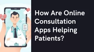 How Are Online Consultation Apps Helping Patients