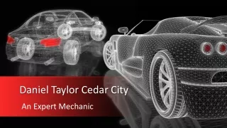 Daniel Taylor Cedar City - An Expert Mechanic