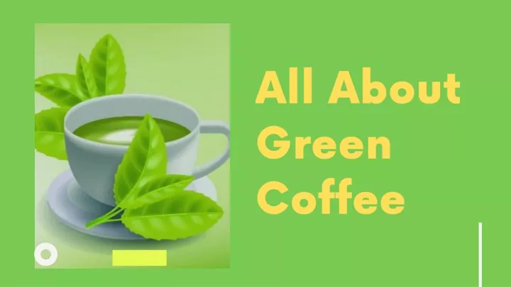 all about green coffee