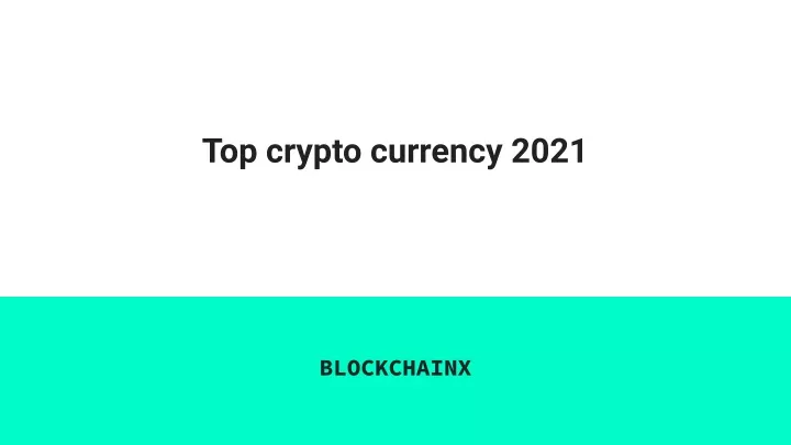 top crypto currency 2021