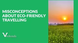 Misconceptions About Eco-Friendly Travelling