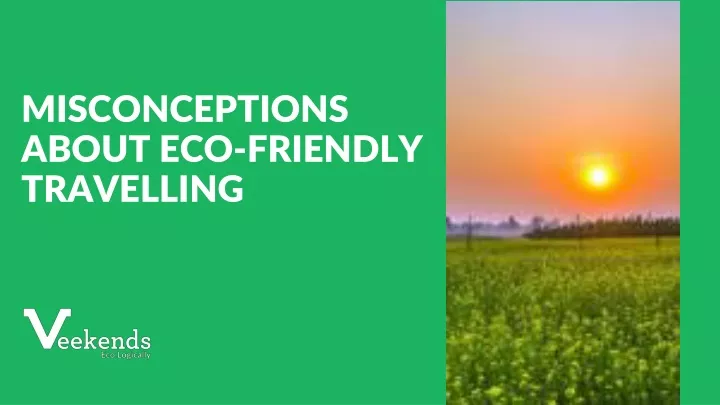 misconceptions about eco friendly travelling