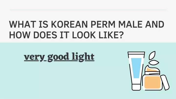 what is korean perm male and how does it look like