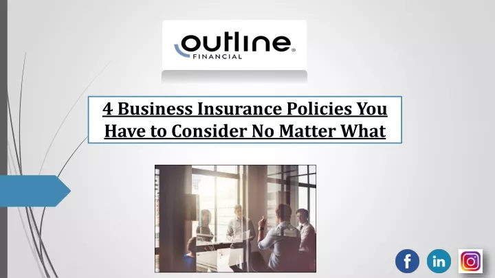 4 business insurance policies you have