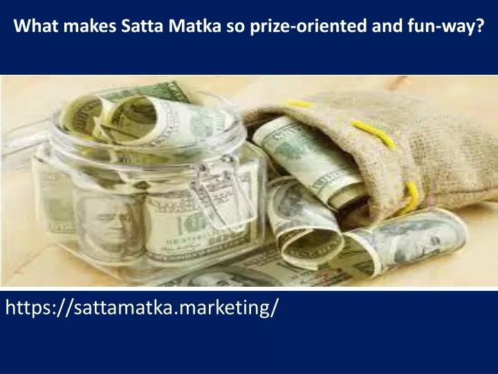 what makes satta matka so prize oriented and fun way