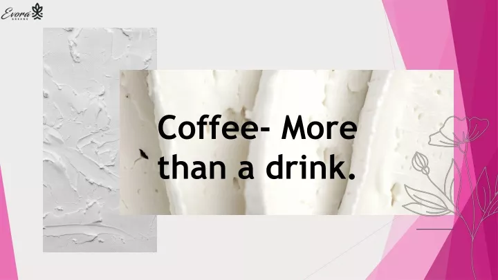 coffee more than a drink