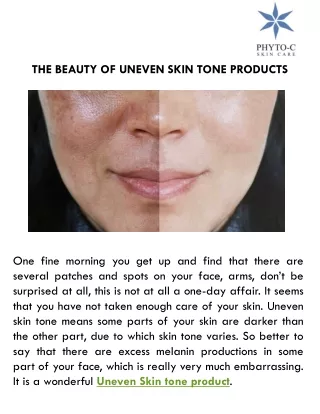 THE BEAUTY OF UNEVEN SKIN TONE PRODUCTS