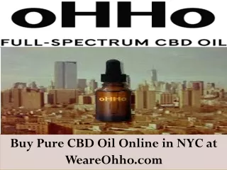 Buy Pure CBD Oil Online in NYC at WeareOhho.com