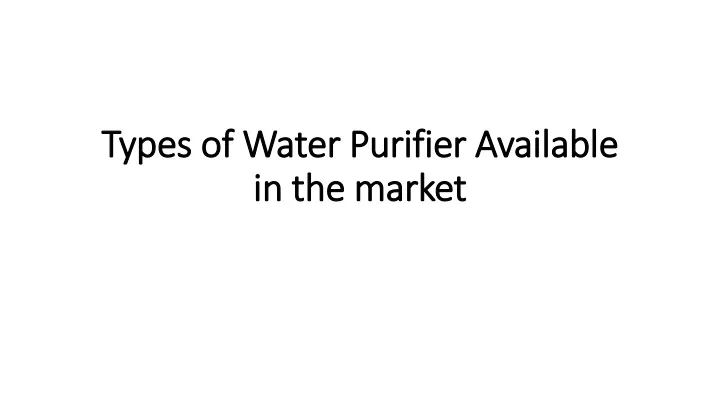 types of water purifier available in the market