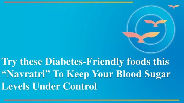 try these diabetes friendly foods this navratri