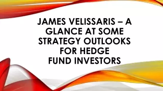 James Velissaris – A Glance at Some Strategy Outlooks for Hedge Fund Investors