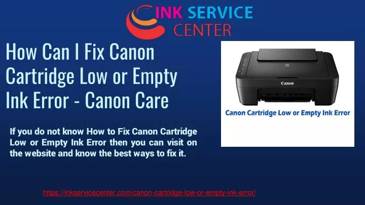 how can i fix canon cartridge low or empty ink error canon care