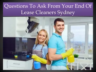7 Questions To Ask From Your End Of Lease Cleaners Sydney