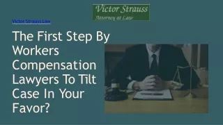 The First Step By Workers Compensation Lawyers To Tilt Case In Your Favor-converted