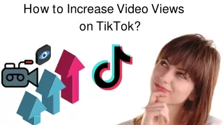 How to Increase Video Views on TikTok?